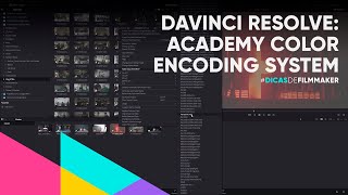 Como usar o ACES no processo de colorização no DaVinci Resolve