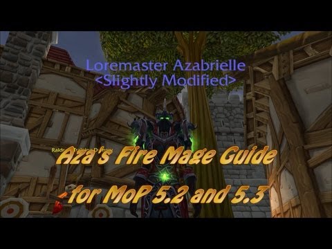 Fire Mage PVE Guide - WoW MoP 5.2 and 5.3
