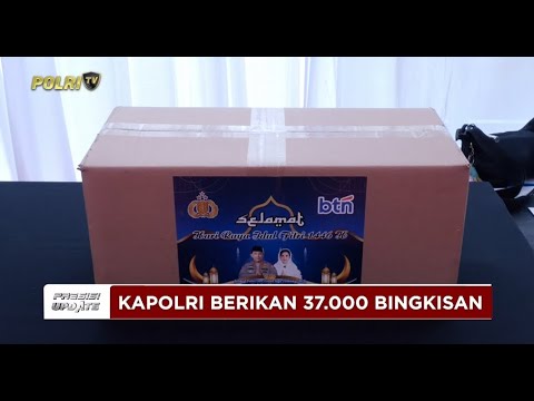 PRESISI UPDATE: IRWASUM POLRI SERAHKAH 37 RIBU BINGKISAN DARI KAPOLRI 18/03/2025 20.00