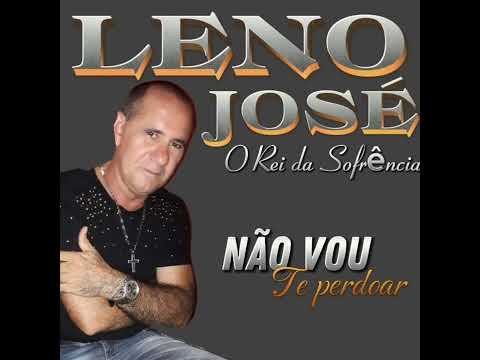 Leno José - Não  Vou Te Perdoar