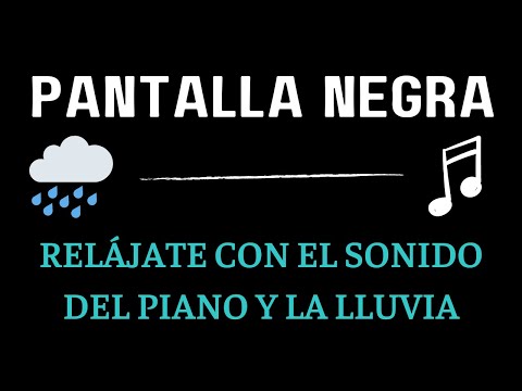 Música de piano y lluvia | Música para dormir | PANTALLA NEGRA | dormir bem