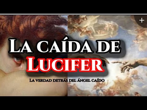 la historia jamás contada de la caída de lucifer (Mira EL FINAL)