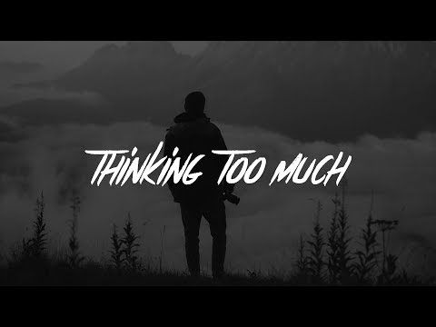 download lagu mp3 mp4 Thinking Too Much Lyrics, download lagu Thinking Too Much Lyrics gratis, unduh video klip Thinking Too Much Lyrics