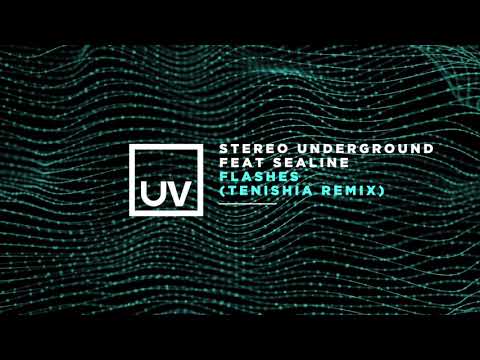 Stereo Underground feat Sealine - Flashes (Tenishia Remix)