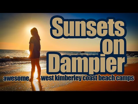 Sunsets on Dampier - West Kimberley Beach Camps - Free Camps - West Coast Paradise in a caravan!