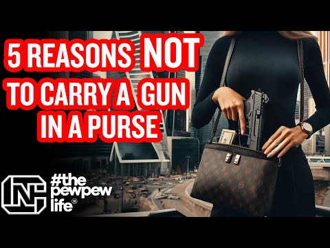5 Reasons Not To Carry A Gun In A Purse