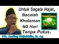 Untuk Segala Hajat Bacalah Khotaman 40 Hari Tanpa Putus Abahanom Tqnsuryalaya KH Anding Mujahidin