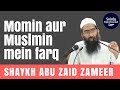 Momin Kaun Hai Aur Muslim Kaun Hai Abu Zaid Zameer