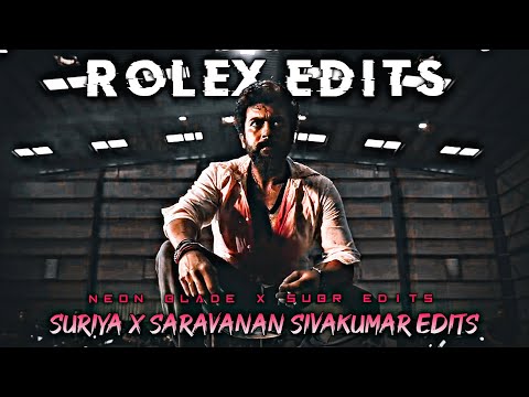 ROLEX EDITS || SURIYA EDITS || NEON BLADE EDITS || VIKRAM MOVIE EDITS || SUBR EDITS || XML