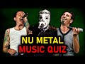 Guess The NU METAL Song Quiz