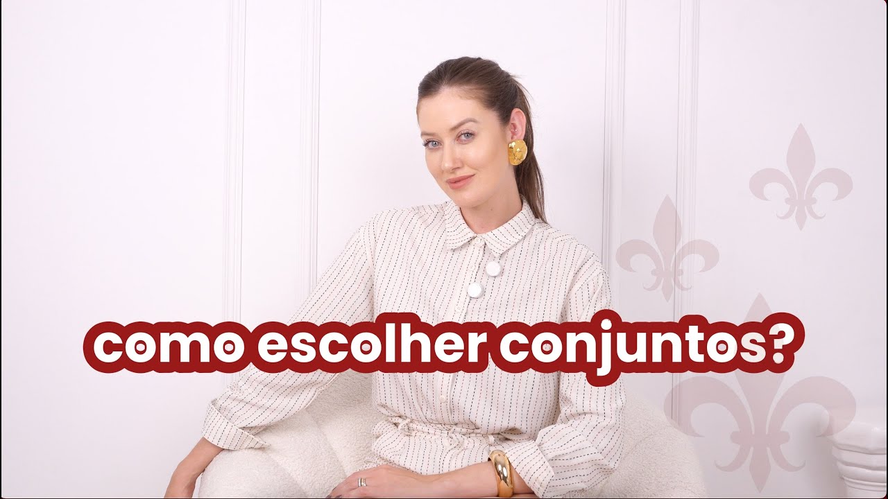 COMO ESCOLHER CONJUNTOS? - Vitória Portes