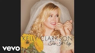 Kelly Clarkson - Tie It Up (Audio)