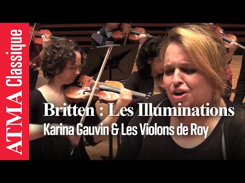 Britten: Les Illuminations, Op. 18: IIIb. Antique - Karina Gauvin & Les Violons du Roy