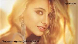 Chordashian - Questions JackLNDN Remix