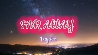 Faydee - Far Away (lyrics)