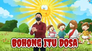 Download lagu Bohong Bohong Itu Dosa (Gerak dan Lagu Sekolah Minggu) mp3