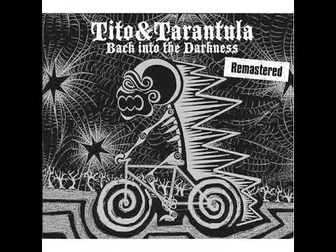 Tito & Tarantula - Come out Clean
