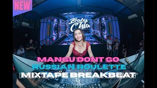 Download lagu DJ MANGU DONT GO X DJ RUSSIAN ROULETTE !!! MIXTAPE BREAKBEAT !! mp3