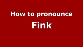 How to pronounce Fink