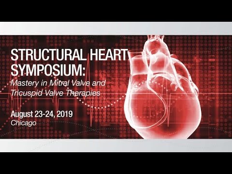 Structural Heart Symposium: Mastery in Mitral Valve and Tricuspid Valve Therapies, Aug. 23-24, 2019