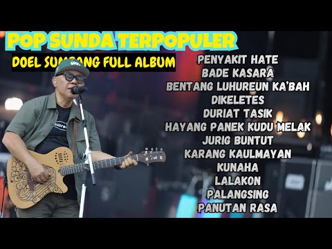 Album Doel Sumbang || PENYAKIT HATE - BADE KASAHA - DIKELETEK - Lagu Sunda Terpopuler 2025 Trending