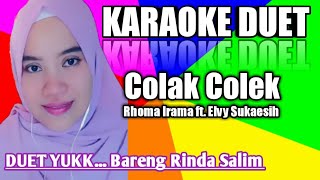 Download lagu Colak colek - Rhoma Irama ft. Elvi Sukaesih | Karaoke duet tanpa vokal cowok mp3 Download lagu Colak colek - Rhoma Irama ft. Elvi Sukaesih | Karaoke duet tanpa vokal cowok mp3