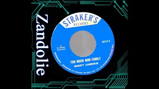 Zandolie ~ Too Much Man Family