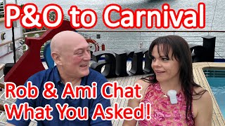 P&O Cruise Ships go to Carnival - Rob & Ami Team Up to Answer All Your Questions About the Changes