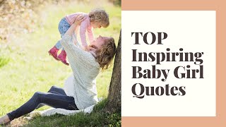 TOP Inspiring Baby Girl Quotes, Cute Baby Messages, Newborn Wishes, Adorable Sayings, Baby Girl