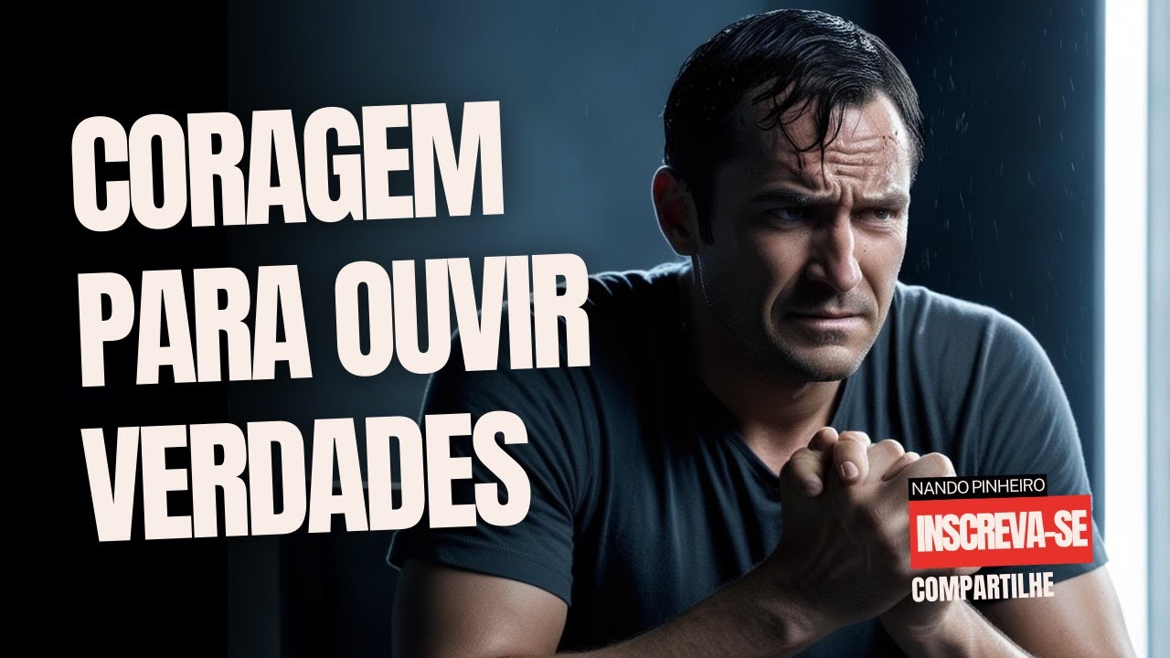 VOCÊ TEM CORAGEM DE OUVIR ESSA VERDADE? MOTIVACIONAL