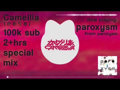 Camellia(かめりあ) 100ksub special mix [2+hrs]