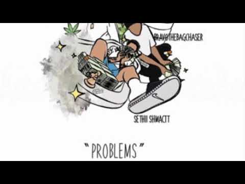 Sethii Shmactt - "Problems” Ft. Fenix Flexin, E Corleone, & Bravo the Bagchaser