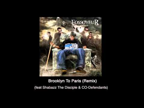 Fossoyeur feat  Shabazz The Disciple (Wu Tang ) & CO-Defendants - Brooklyn To Paris