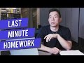 Last Minute Homework
