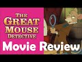 Disney S The Great Mouse Detective 1986 Movie Review