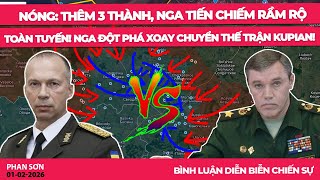 NÓNG: Thêm 3 thành, Nga tiến chiếm rầm rộ toàn tuyến! Nga đột phá xoay chuyển thế trận Kupian!