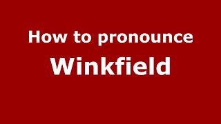 How to pronounce Winkfield