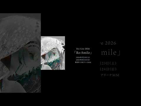 Eve Live 2026 『Re:Smile』  2026.5.23 & 24