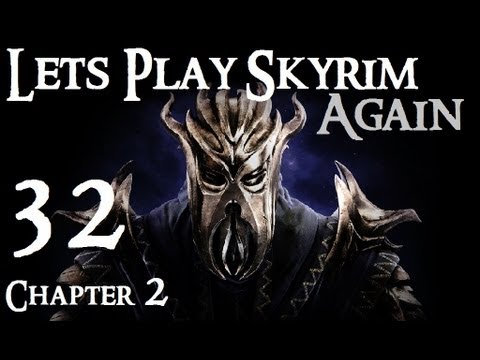 Lets Play Skyrim (Dragonborn) : Ch 2 Ep 32