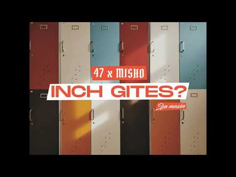 47 x MISHO - INCH GITES ? / 2021