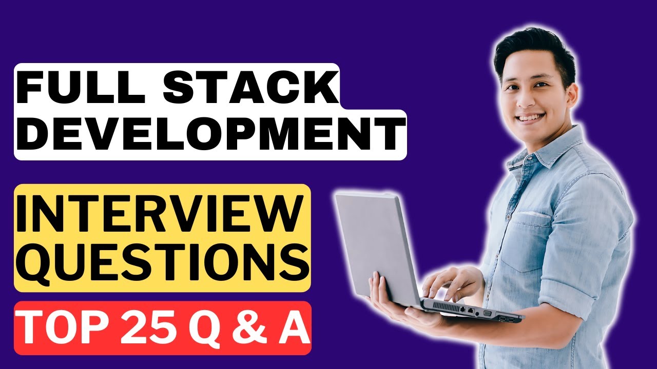 Full Stack Development Interview Questions & Answers | How to Pass a Full Stack Developm. Interview