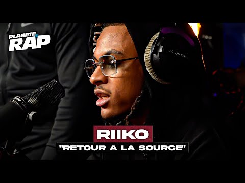 [EXCLU] Riiko - Retour à la source #PlanèteRap