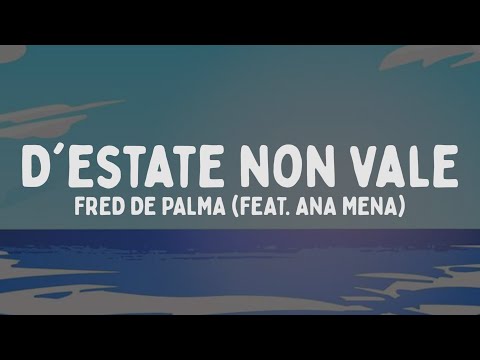 Fred De Palma - D'Estate non vale feat. Ana Mena (Testo/Lyrics)