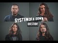 A ARCA - QUESTION (SYSTEM OF A DOWN COVER)