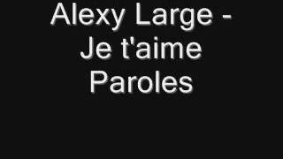 Alexy Large -Paroles.
