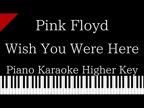 【Piano Karaoke Instrumental】Wish You Were Here / Pink Floyd【Higher Key】