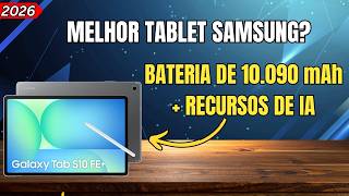 SAMSUNG GALAXY TAB S10 FE+ é Bom em 2026? REVIEW COMPLETO do Tablet da Samsung