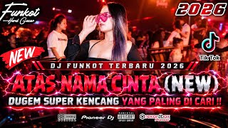 Download lagu DJ FUNKOT TERBARU 2026 ‼️ DUGEM SUPER KENCANG YANG PALING DICARI ‼️DJ ATAS NAMA CINTA (NEW) HARD mp3