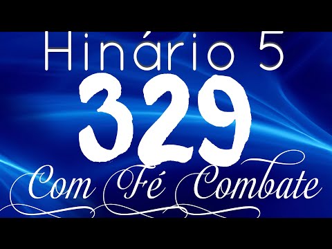 HINO 329 CCB - Com Fé Combate - HINÁRIO 5 COM LETRAS