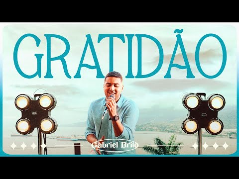 Gabriel Brito - Gratidão (Gratitude) [Clipe Oficial]